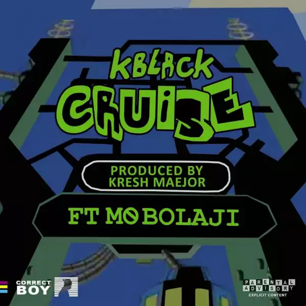 K-Black - Cruise ft. Mo Bolaji